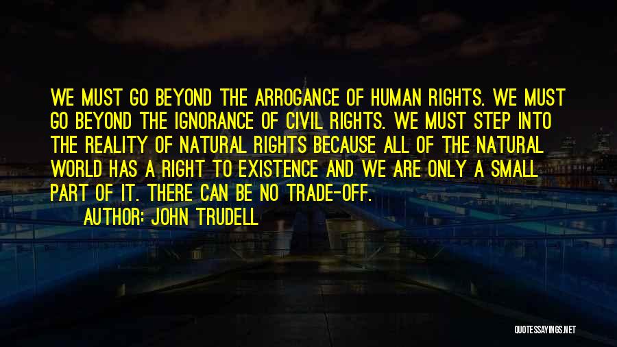 Trudell Quotes By John Trudell