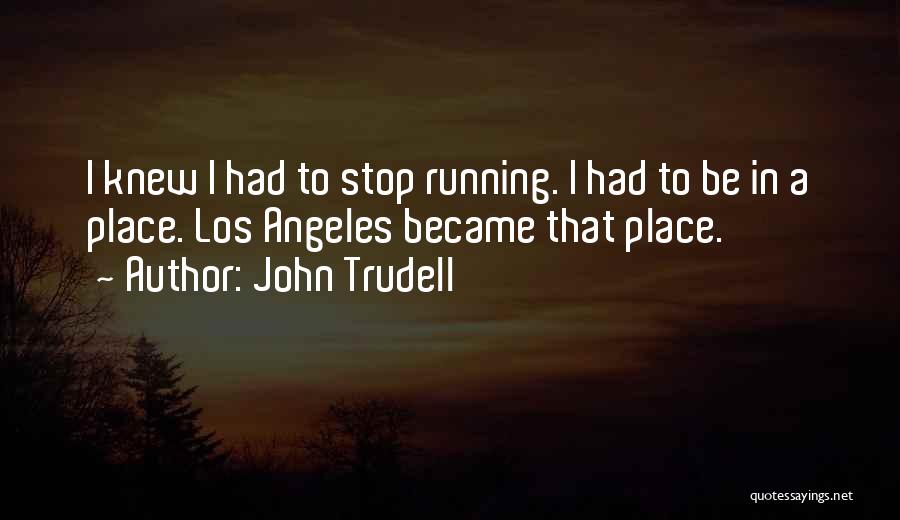 Trudell Quotes By John Trudell