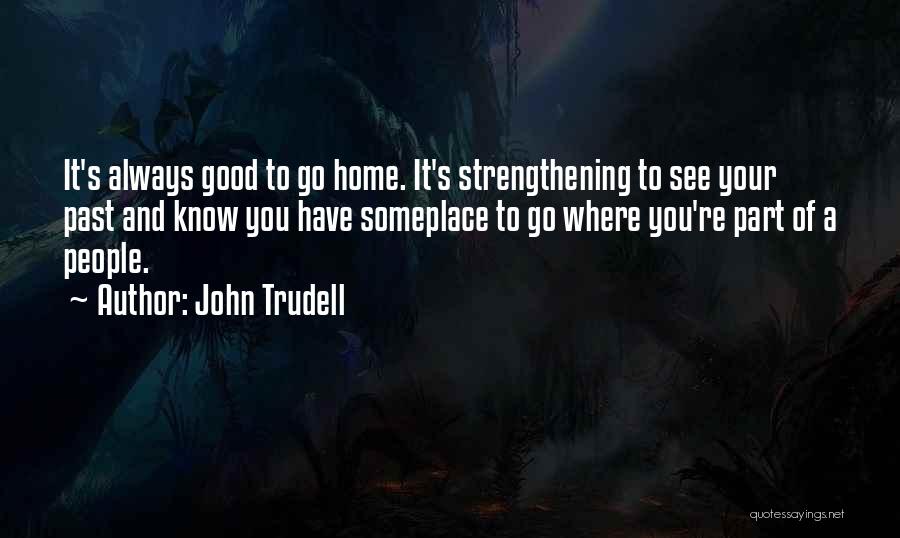 Trudell Quotes By John Trudell