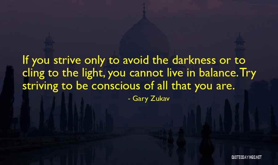 Trudis Quotes By Gary Zukav
