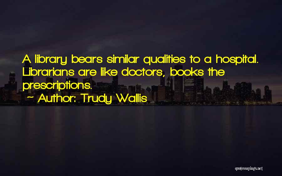 Trudy Wallis Quotes 1909314