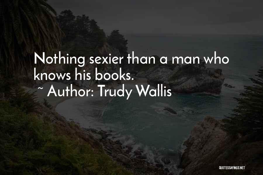 Trudy Wallis Quotes 88563