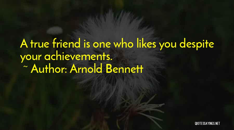 True Achievement Quotes By Arnold Bennett