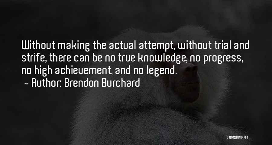 True Achievement Quotes By Brendon Burchard