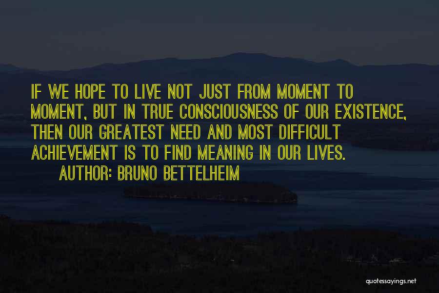 True Achievement Quotes By Bruno Bettelheim