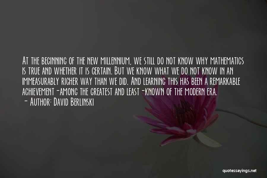 True Achievement Quotes By David Berlinski