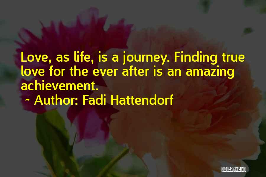 True Achievement Quotes By Fadi Hattendorf