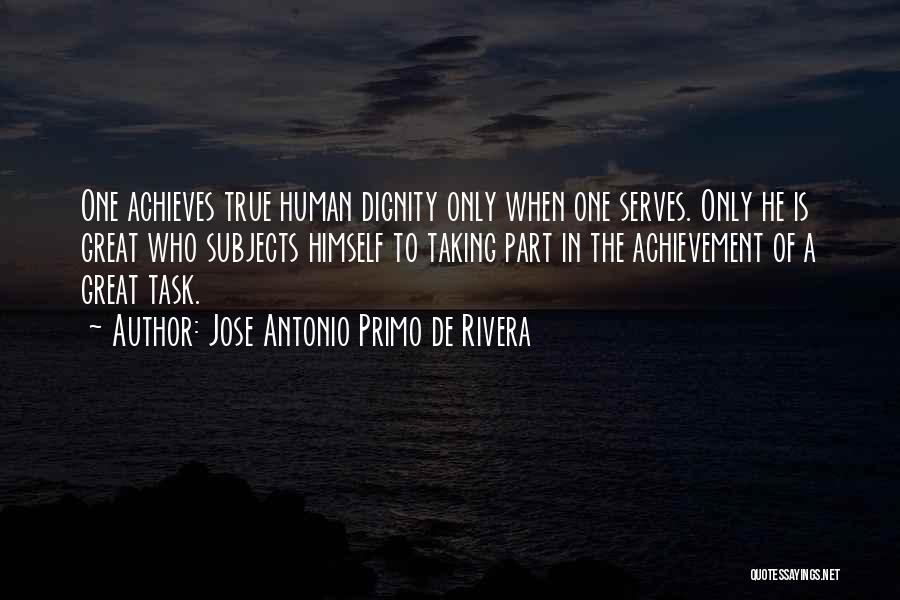 True Achievement Quotes By Jose Antonio Primo De Rivera