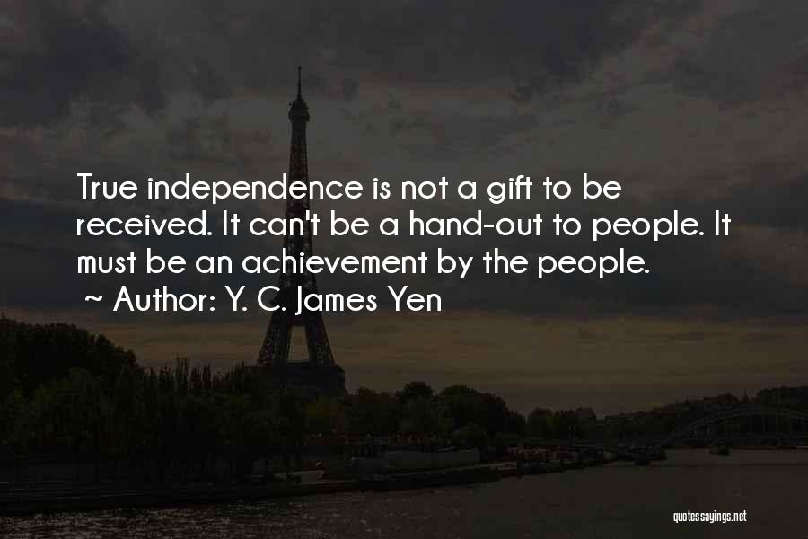 True Achievement Quotes By Y. C. James Yen