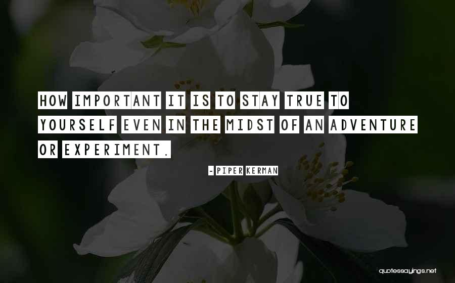 True Adventure Quotes By Piper Kerman True Adventure Quotes By Piper Kerman