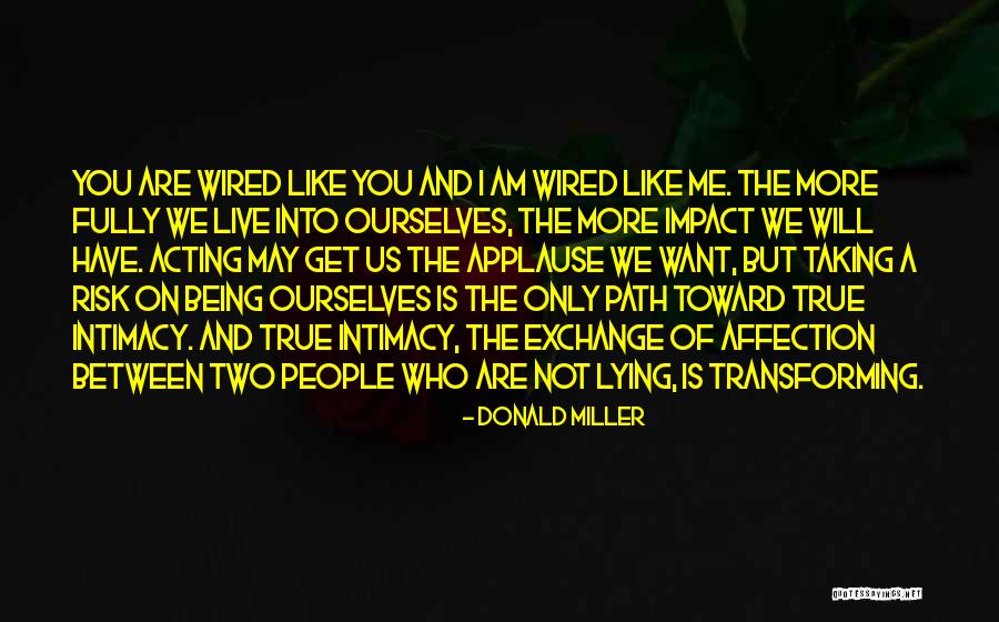 True Affection Quotes By Donald Miller True Affection Quotes By Donald Miller