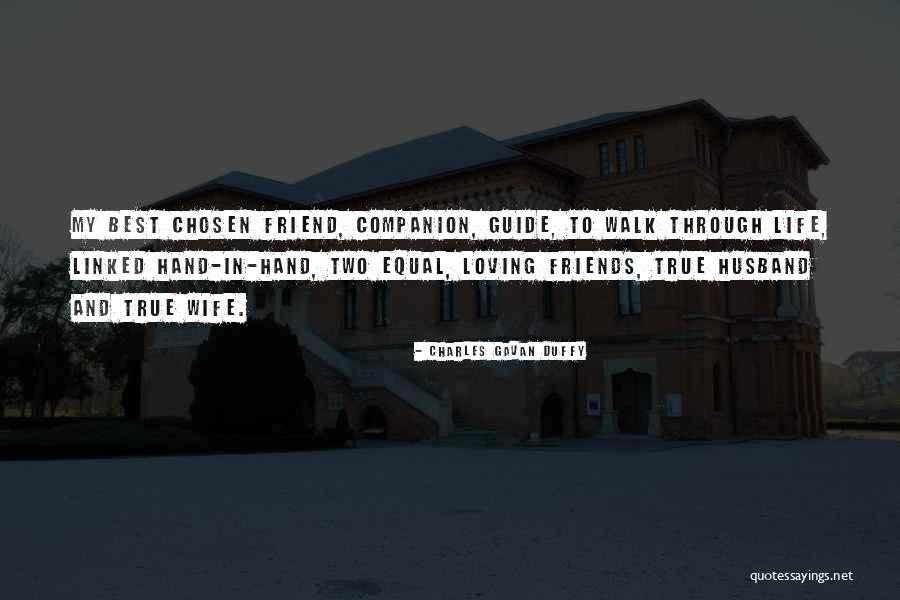 True And Best Friends Quotes By Charles Gavan Duffy True And Best Friends Quotes By Charles Gavan Duffy