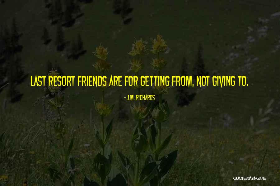 True And Best Friends Quotes By J.M. Richards True And Best Friends Quotes By J.M. Richards