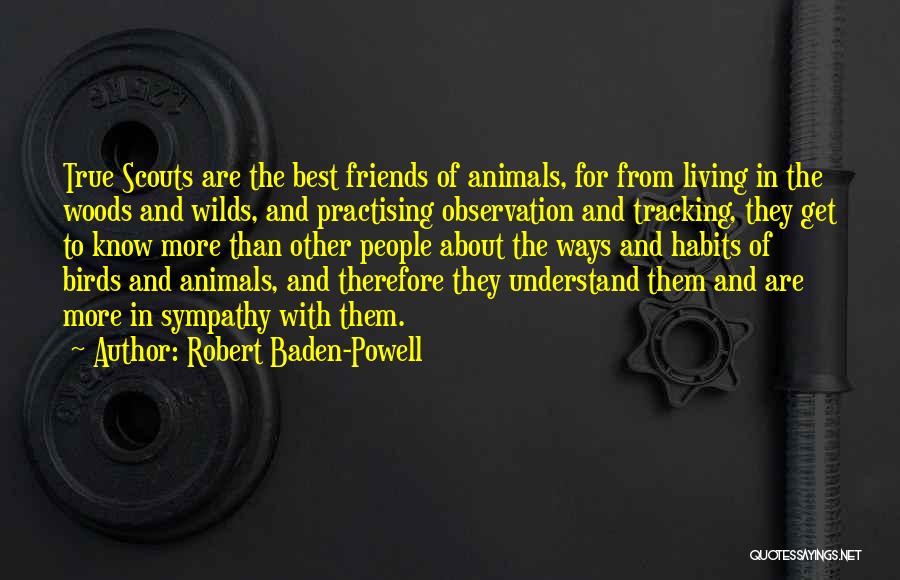 True And Best Friends Quotes By Robert Baden-Powell