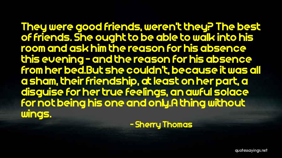 True And Best Friends Quotes By Sherry Thomas