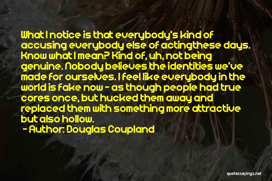 True And Fake Quotes By Douglas Coupland