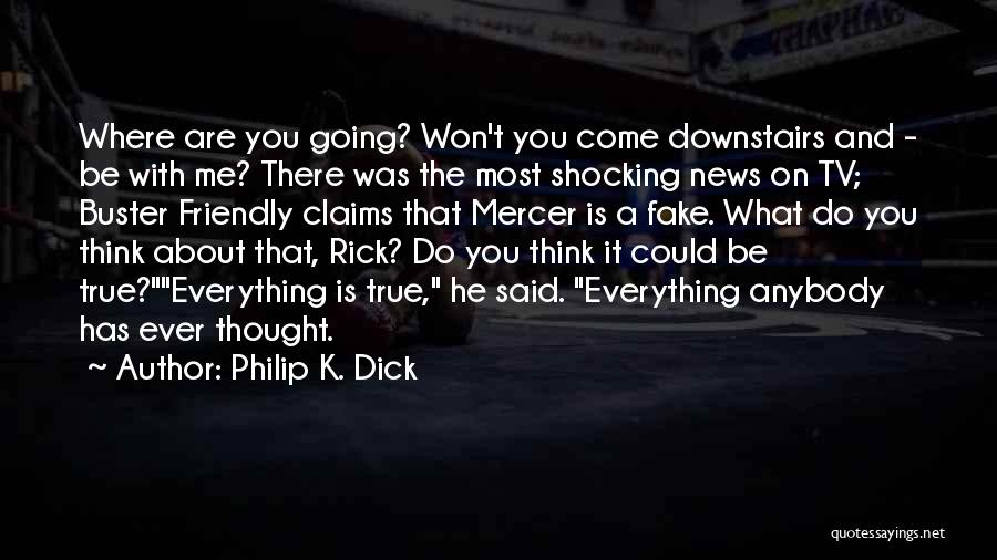 True And Fake Quotes By Philip K. Dick