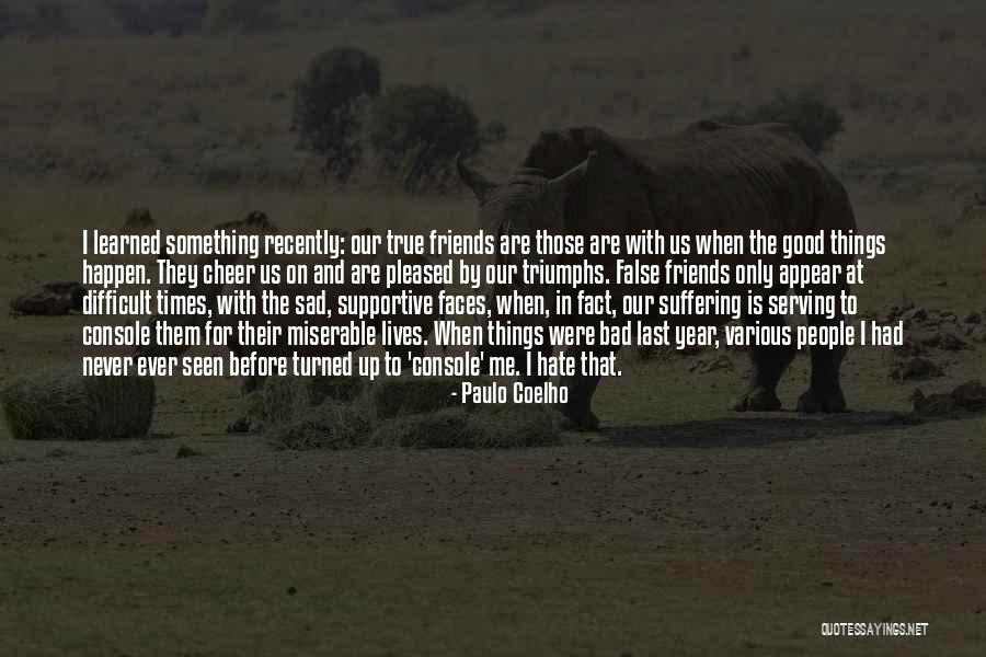 True And False Friends Quotes By Paulo Coelho