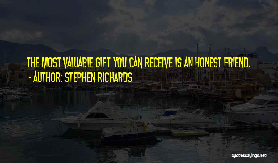 True And Honest Friends Quotes By Stephen Richards