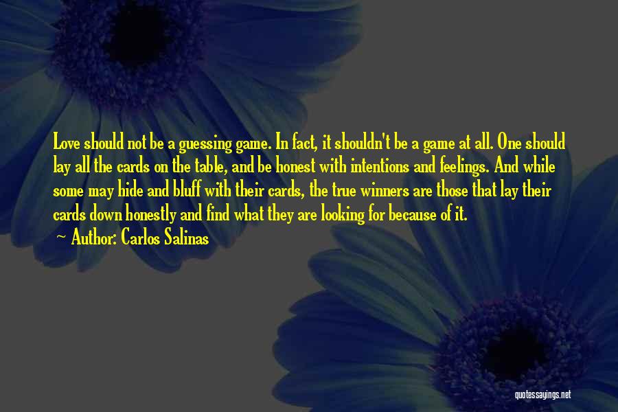 True And Honest Love Quotes By Carlos Salinas