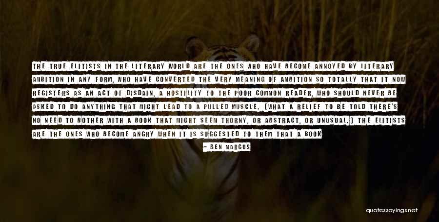 True And Meaningful Quotes By Ben Marcus True And Meaningful Quotes By Ben Marcus