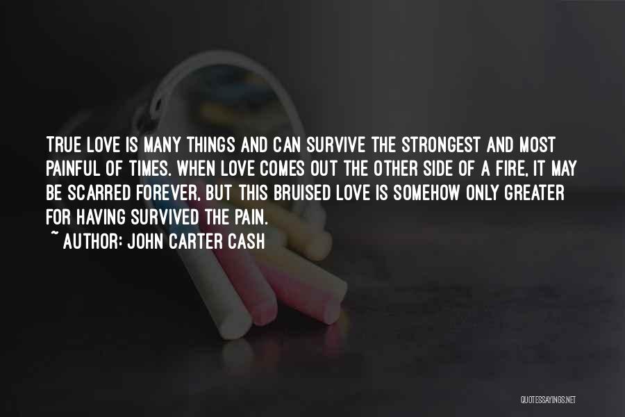 True And Painful Love Quotes By John Carter Cash