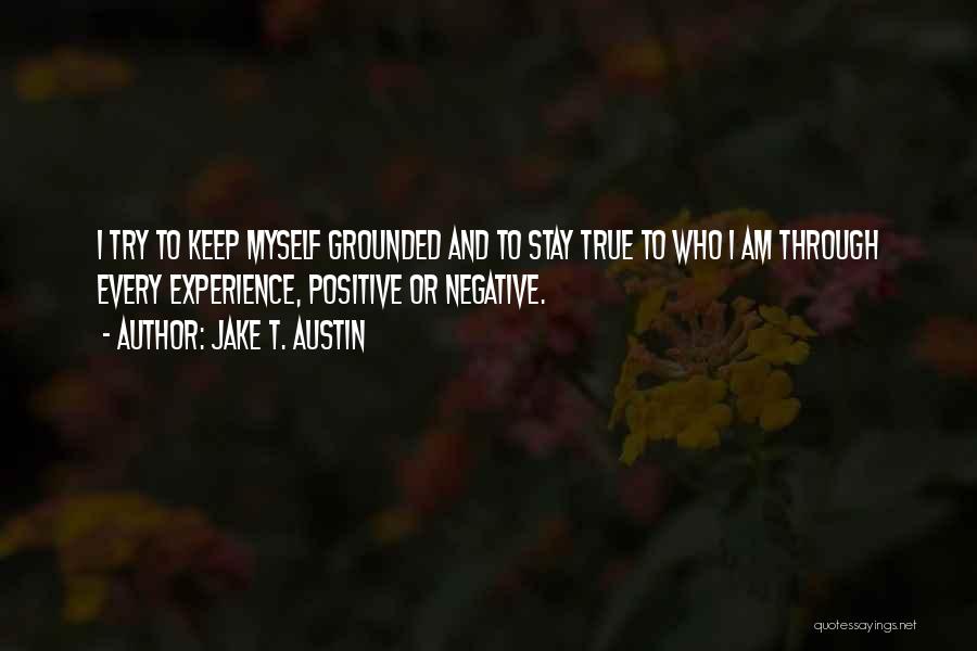 True And Positive Quotes By Jake T. Austin