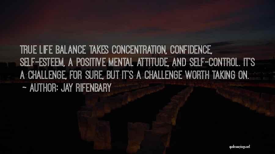 True And Positive Quotes By Jay Rifenbary