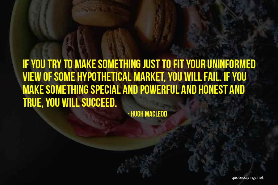 True And Powerful Quotes By Hugh MacLeod