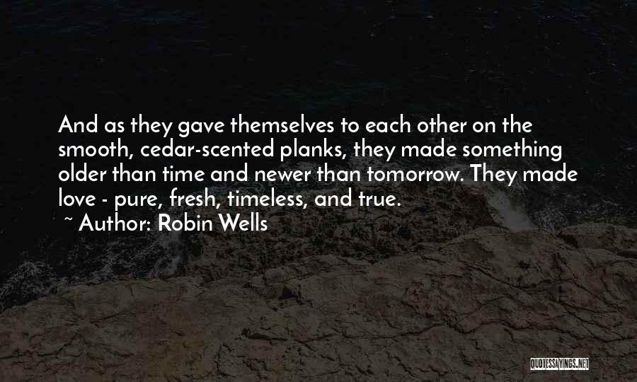 True And Pure Love Quotes By Robin Wells