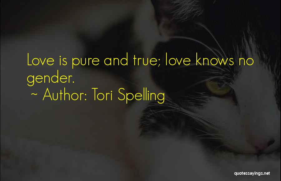 True And Pure Love Quotes By Tori Spelling