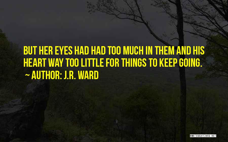 True And Sad Love Quotes By J.R. Ward