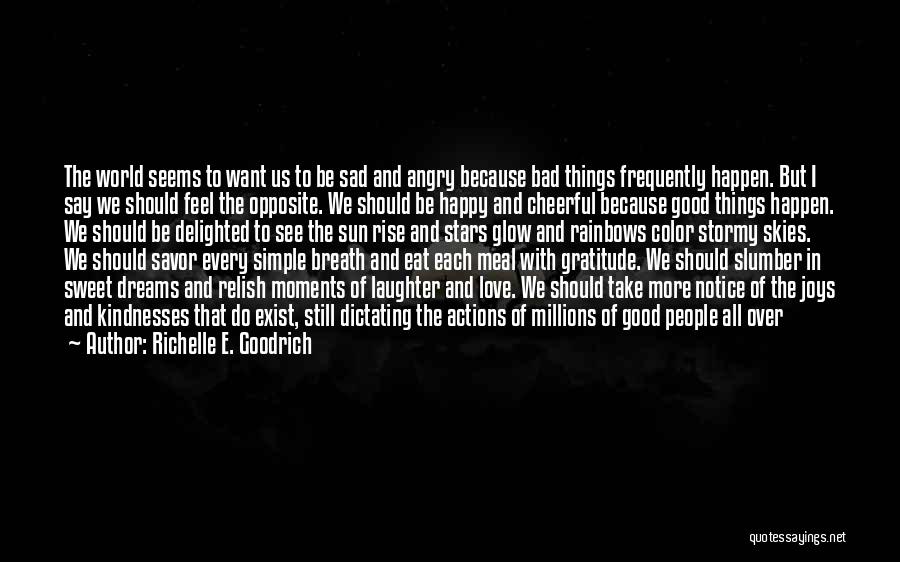 True And Sad Love Quotes By Richelle E. Goodrich True And Sad Love Quotes By Richelle E. Goodrich