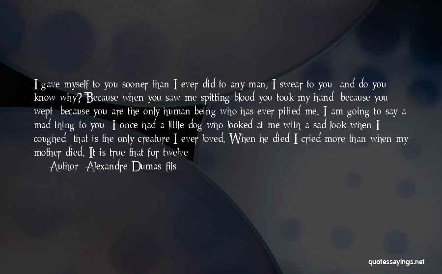 True And Sad Quotes By Alexandre Dumas-fils