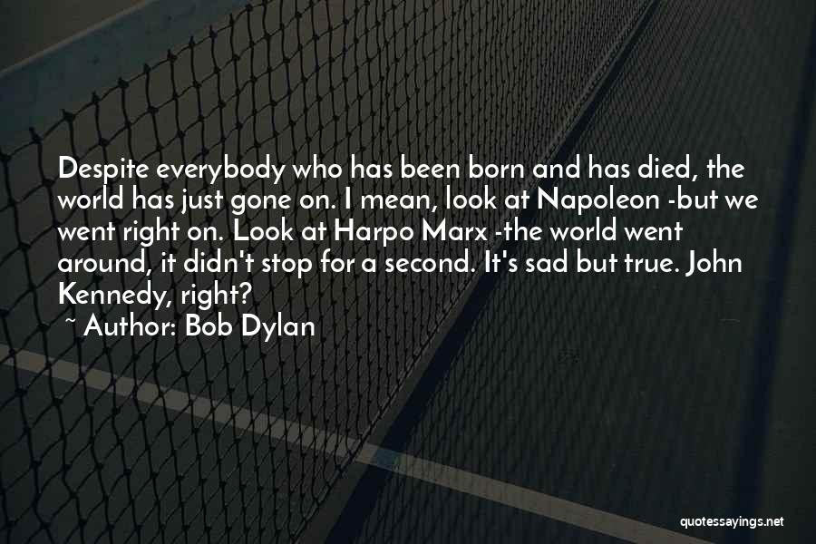 True And Sad Quotes By Bob Dylan