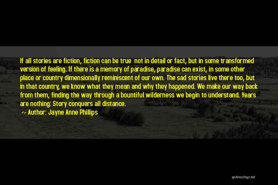 True And Sad Quotes By Jayne Anne Phillips