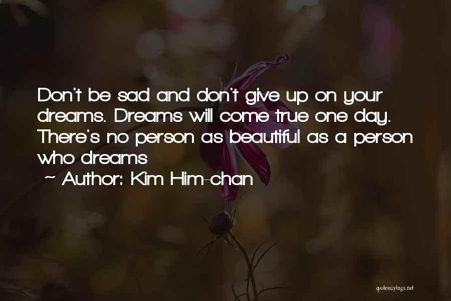 True And Sad Quotes By Kim Him-chan