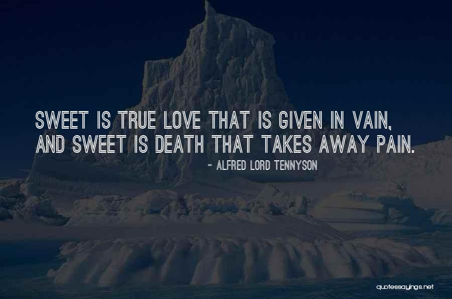 True And Sweet Love Quotes By Alfred Lord Tennyson