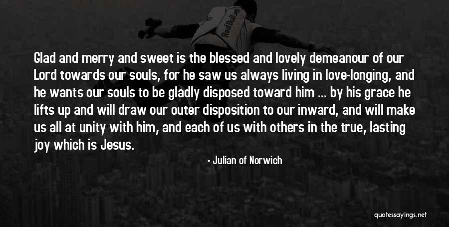 True And Sweet Love Quotes By Julian Of Norwich