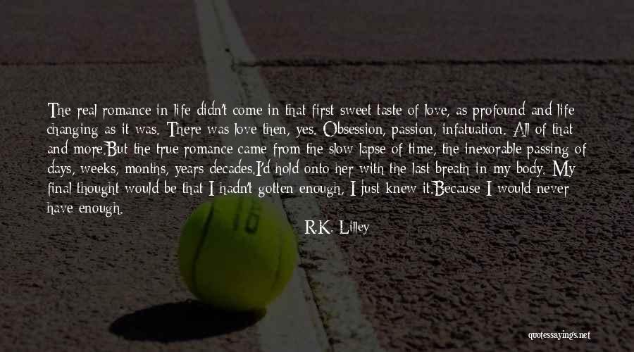 True And Sweet Love Quotes By R.K. Lilley