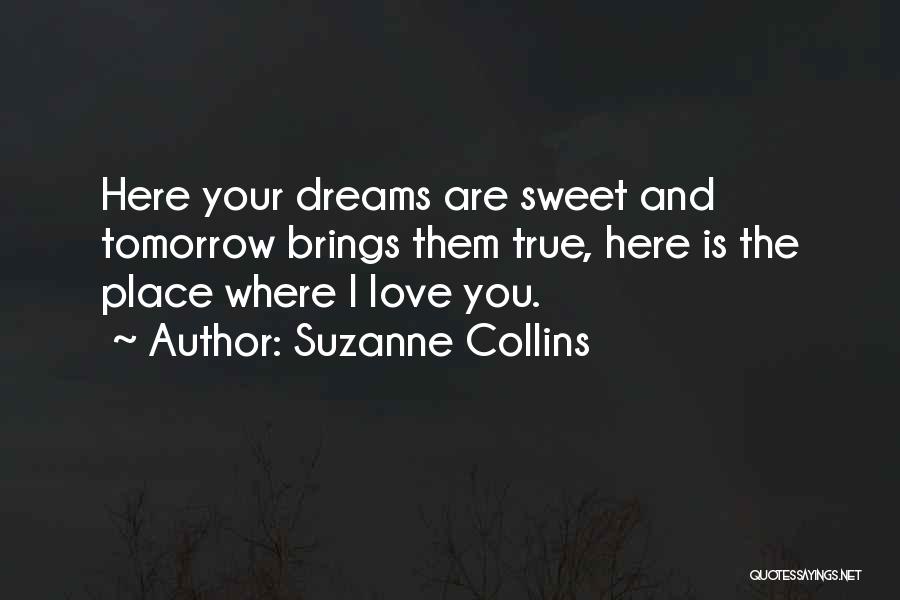 True And Sweet Love Quotes By Suzanne Collins