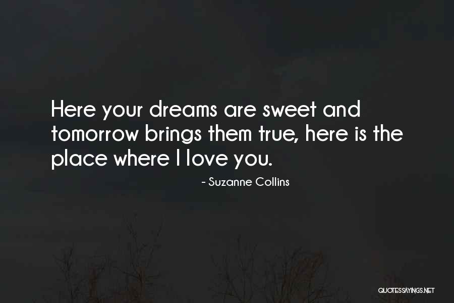 True And Sweet Love Quotes By Suzanne Collins