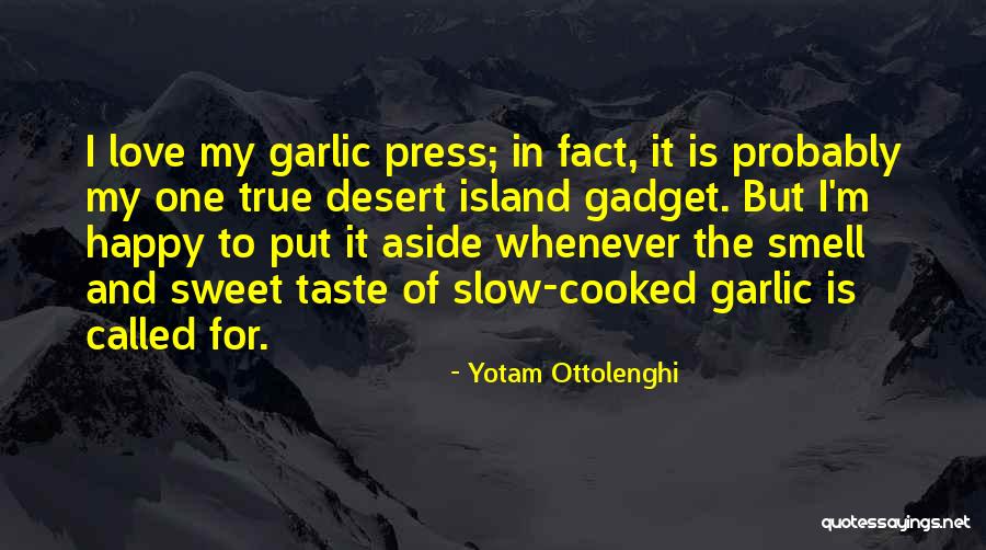 True And Sweet Love Quotes By Yotam Ottolenghi