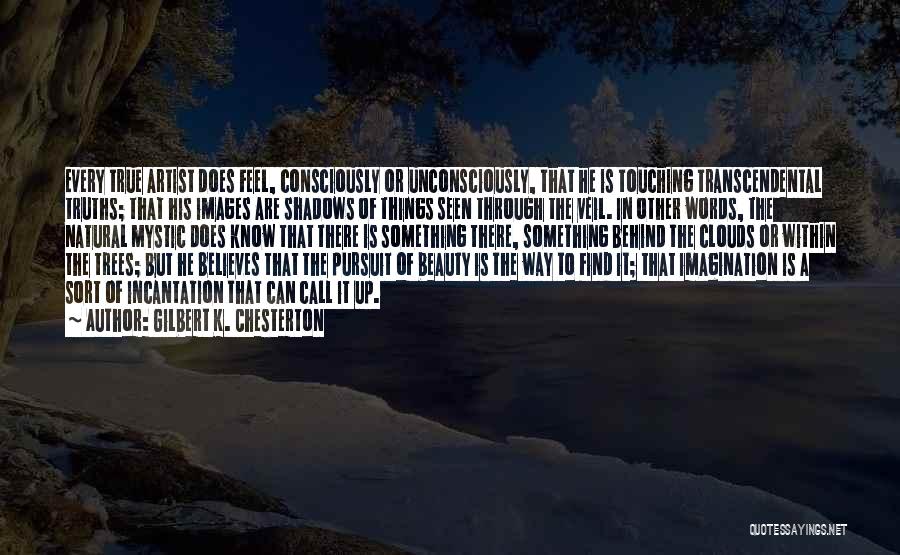 True Artist Quotes By Gilbert K. Chesterton