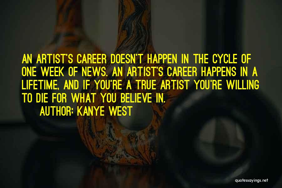 True Artist Quotes By Kanye West