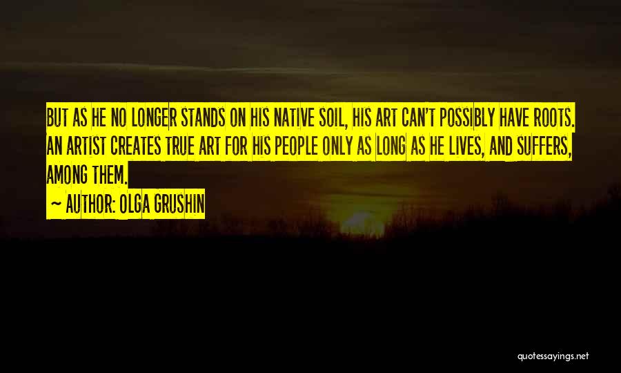 True Artist Quotes By Olga Grushin