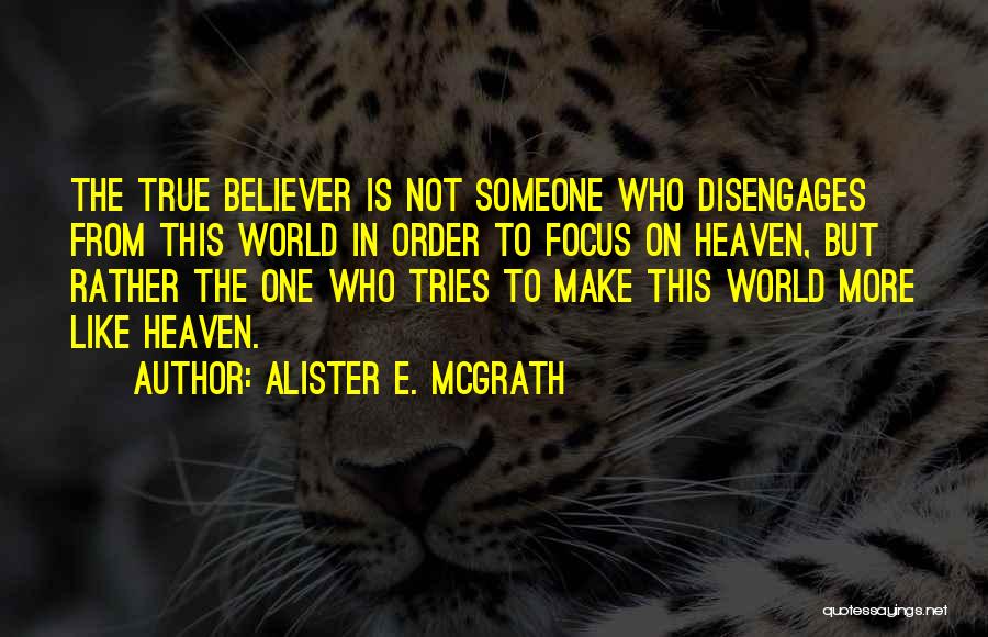 True Believer Quotes By Alister E. McGrath