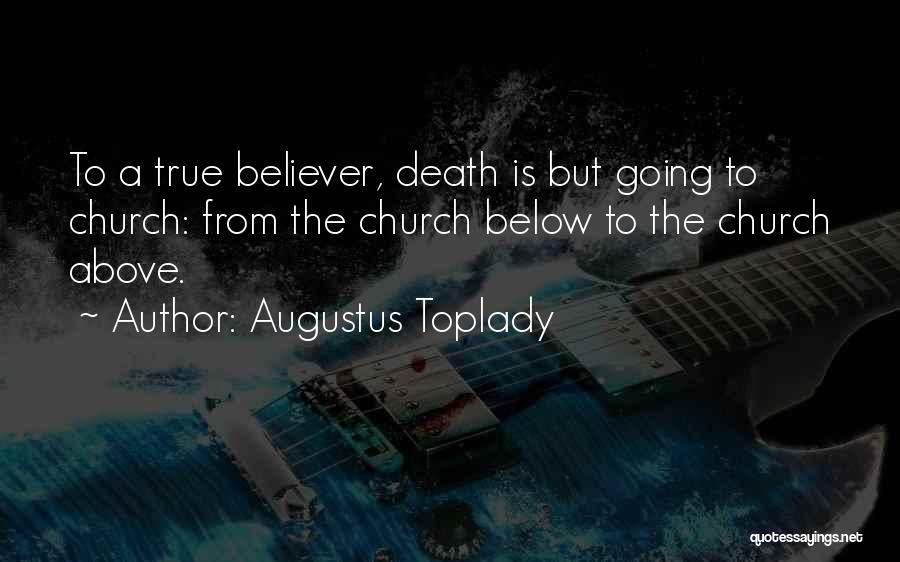 True Believer Quotes By Augustus Toplady