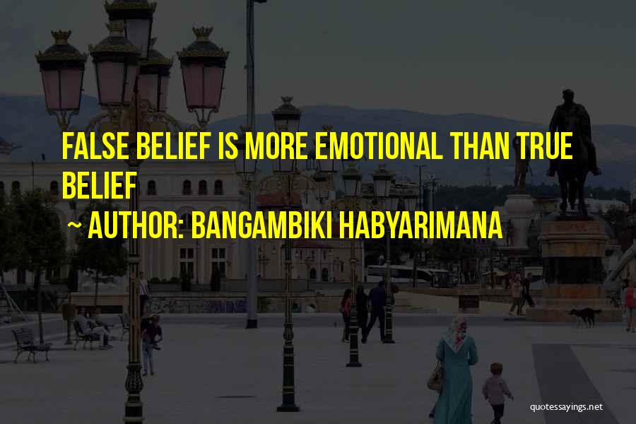 True Believer Quotes By Bangambiki Habyarimana