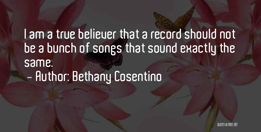 True Believer Quotes By Bethany Cosentino